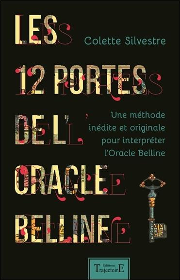 Emprunter Les 12 portes de l'oracle Belline. Une méthode inédite et originale pour interpréter l'Oracle Bellin livre