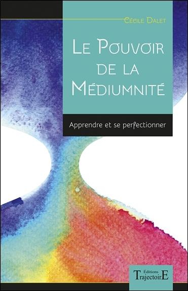 Emprunter Le pouvoir de la médiumnité. Apprendre et se perfectionner livre