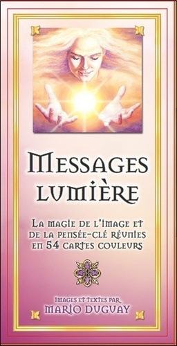 Emprunter Messages Lumière. La magie de l'image et de la pensée-clé réunies en 54 cartes livre