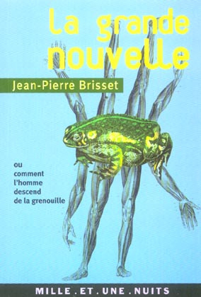 Emprunter LA GRANDE NOUVELLE - OU COMMENT L'HOMME DESCEND DE LA GRENOUILLE livre