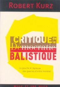 Emprunter CRITIQUE DE LA DEMOCRATIE BALISTIQUE - LA GAUCHE A L'EPREUVE DES GUERRES D'ORDRE MONDIAL livre