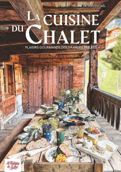 Emprunter La cuisine du chalet. Plaisirs gourmands des grandes tablées livre