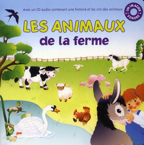 Emprunter Les animaux de la ferme. Avec 1 CD audio livre