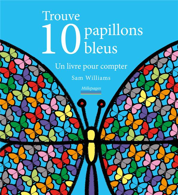 Emprunter Trouve 10 papillons bleus. Un livre pour compter livre