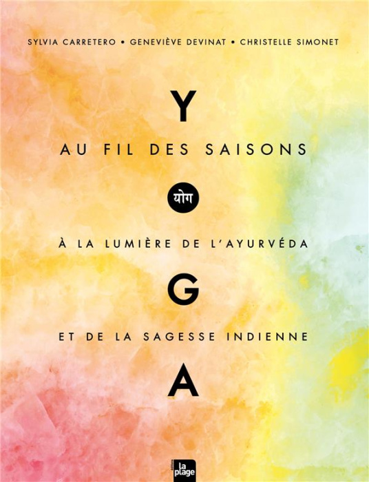 Emprunter Yoga au fil des saisons à la lumière de l'ayurvéda et de la sagesse indienne livre