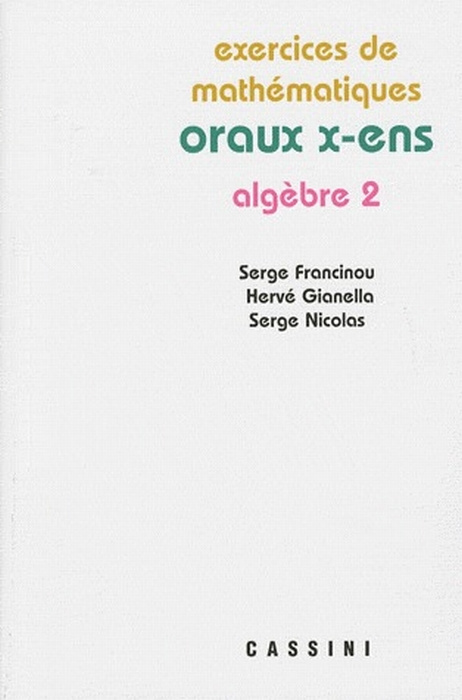 Emprunter Exercices de mathématiques. Oraux x-ens, algèbre 2 livre