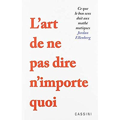 Emprunter L'art de ne pas dire n'importe quoi. Ce que le bon sens doit aux mathématiques livre