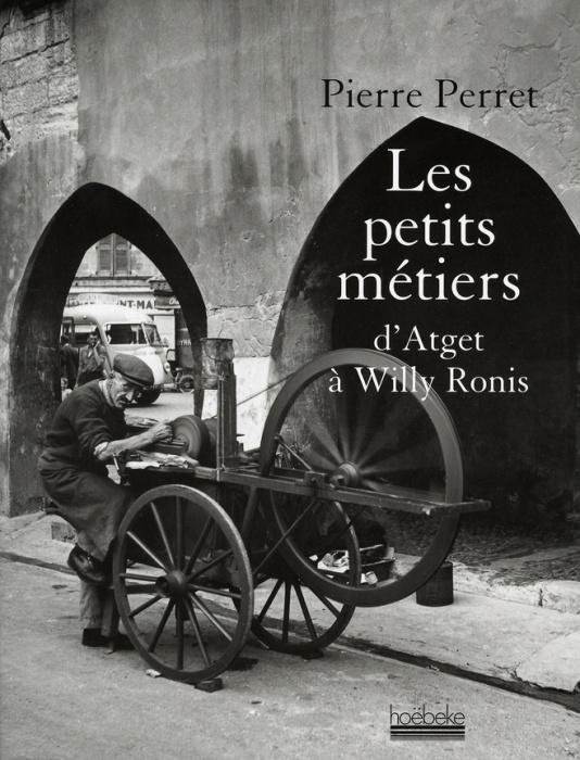 Emprunter Les petits métiers. D'Atget à Willy Ronis livre