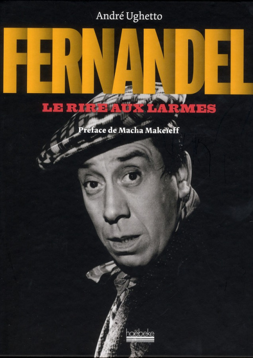Emprunter Fernandel. Le rire aux larmes livre