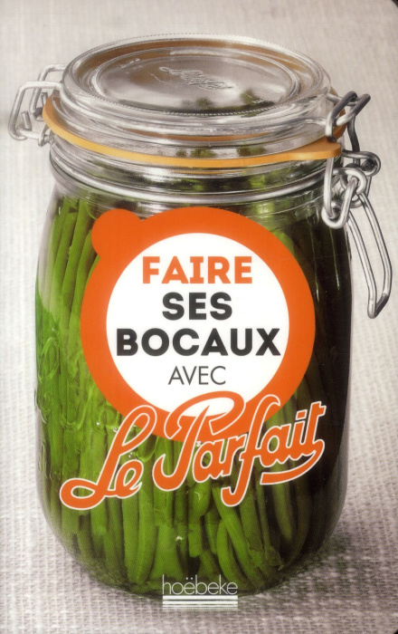 Emprunter Faire ses bocaux avec Le parfait livre