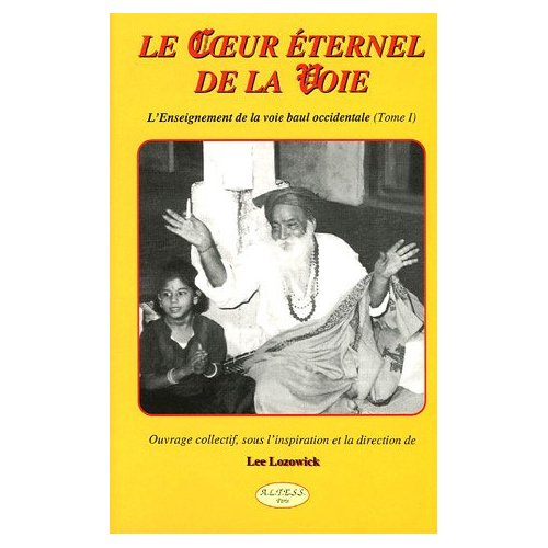 Emprunter Le Coeur éternel de la Voie. L'Enseignement de la voie Baul occidentale Tome 1 livre