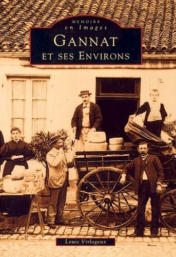 Emprunter GANNAT ET SES ENVIRONS livre