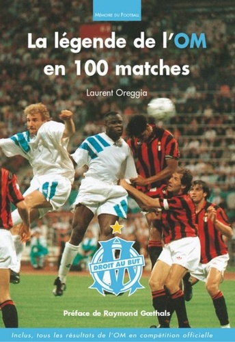 Emprunter LEGENDE DE L'OM EN 100 MATCHES (LA) livre