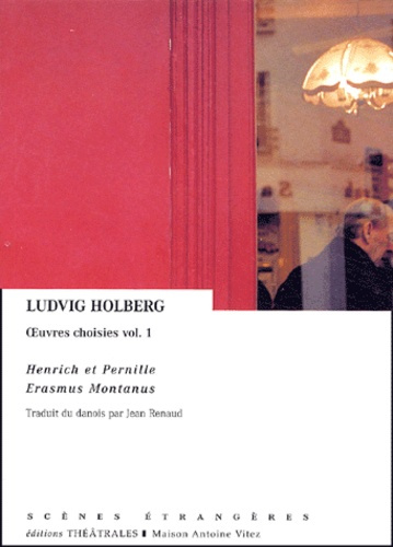 Emprunter OEuvres choisies. Tome 1, Henrich et Pernille, Erasmus Montanus livre