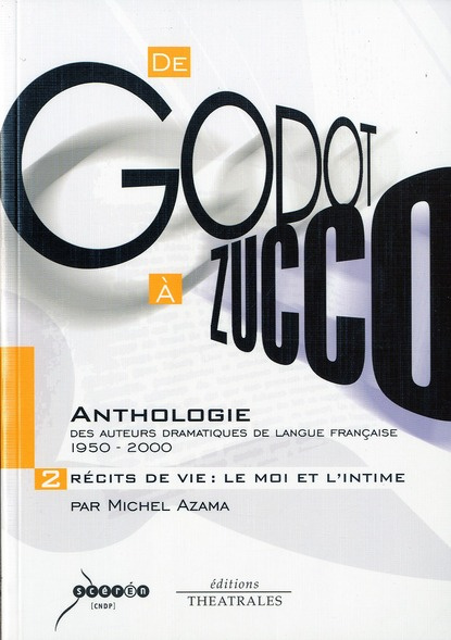 Emprunter De Godot à Zucco : Anthologie des auteurs dramatiques de langue française (1950-2000). Volume 2, Réc livre