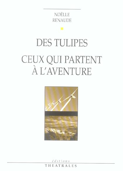Emprunter Des tulipes. Suivi de Ceux qui partent à l'aventure livre