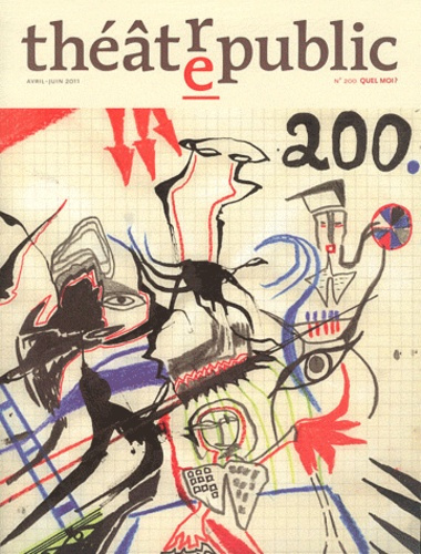 Emprunter Théâtre/Public N° 200, avril-juin 2011 : Quel moi ? livre