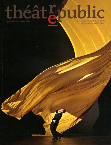 Emprunter Théâtre/Public N° 206, octobre-décembre 2012 : Archéologie du théâtre allemand contemporain livre