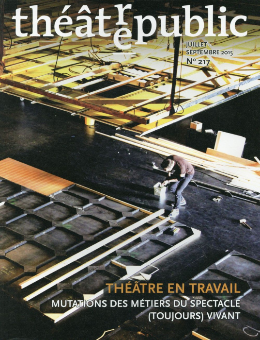 Emprunter Théâtre/Public N° 217, Juillet-septembre 2015 : Théâtre en travail : mutations des métiers du specta livre