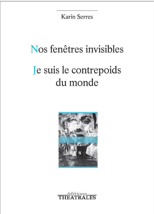 Emprunter Nos fenêtres invisibles ; Je suis le contrepoids du monde (Tigre, neige, chaise) livre