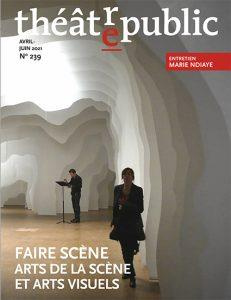 Emprunter Théâtre/Public N° 239, avril-juin 2021 : Faire scène. Arts de la scène et arts visuels livre