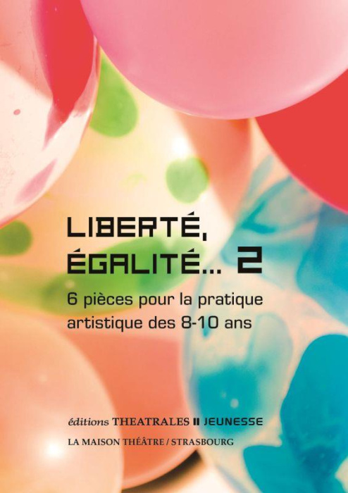 Emprunter Liberté, égalité... Tome 2, 6 pièces pour la pratique artistique des 8-10 ans livre