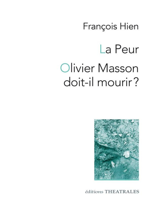 Emprunter La peur. Olivier Masson doit-il mourir ? livre