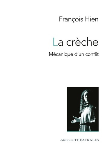 Emprunter La crèche. Mécanique d'un conflit livre