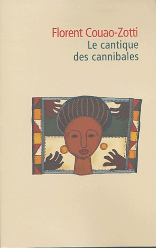 Emprunter LE CANTIQUE DES CANNIBALES livre