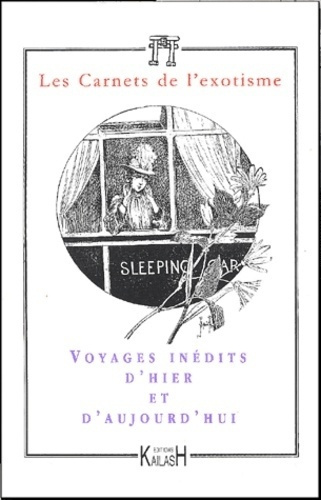 Emprunter Les Carnets de l'exotisme N° 4 : Voyages inédits d'hier et d'aujourd'hui livre