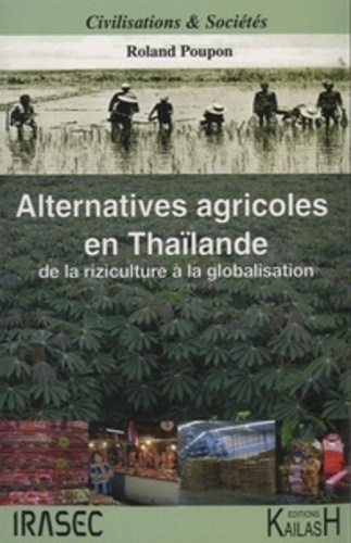 Emprunter Alternatives agricoles en Thaïlande de la riziculture à la globalisation livre