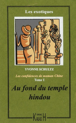Emprunter Les confidences de maman Chine Tome 1 : Au fond du temple hindou livre