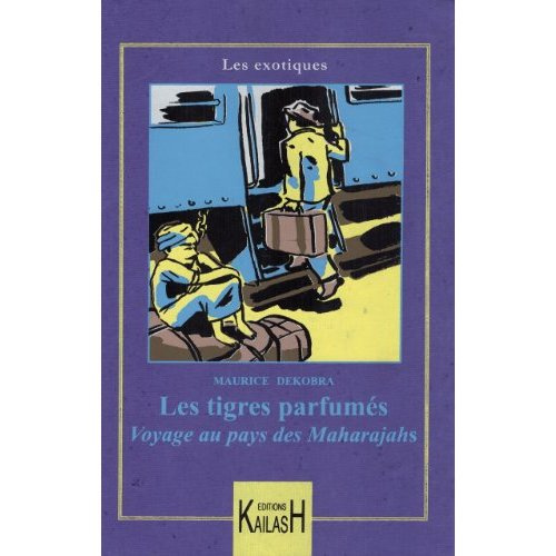 Emprunter Les tigres parfumés - aventures au pays des maharajahs livre