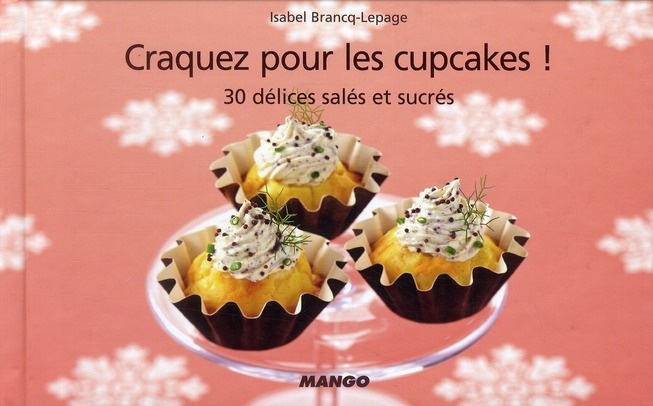 Emprunter Craquez pour les cupcakes ! 30 délices salés et sucrés livre