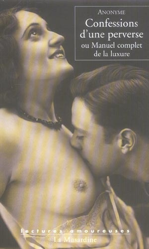 Emprunter Confessions d'une perverse. Ou Manuel complet de la luxure livre