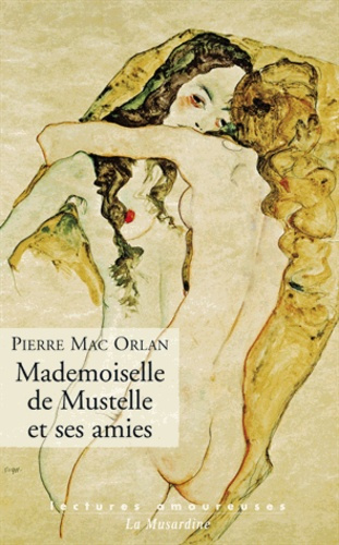 Emprunter Mademoiselle de Mustelle et ses amies. Roman pervers d'une fillette élégante et vicieuse livre