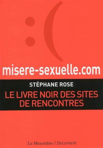 Emprunter Misere-sexuelle.com. Le livre noir des sites de rencontres livre