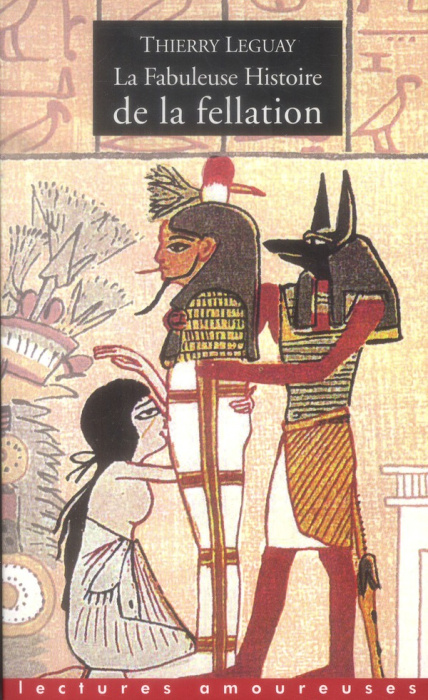 Emprunter La fabuleuse histoire de la fellation livre