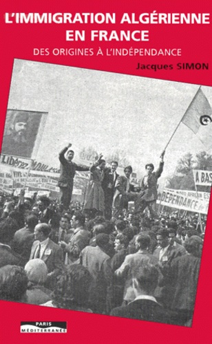 Emprunter L'immigration algérienne en France des origines à l'indépendance livre