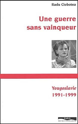 Emprunter Une guerre sans vainqueur. Yougoslavie 1991-1999 livre