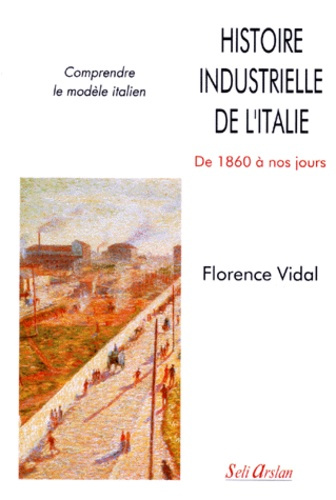 Emprunter HISTOIRE INDUSTRIELLE DE L'ITALIE. De 1850 à nos jours livre