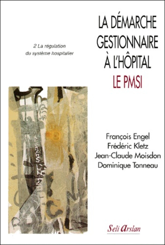 Emprunter La démarche gestionnaire à l'hôpital, le PMSI. Tome 2, La régulation du système hospitalier livre