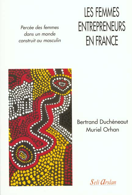 Emprunter Les femmes entrepreneurs en France. Percée des femmes dans un monde construit au masculin livre