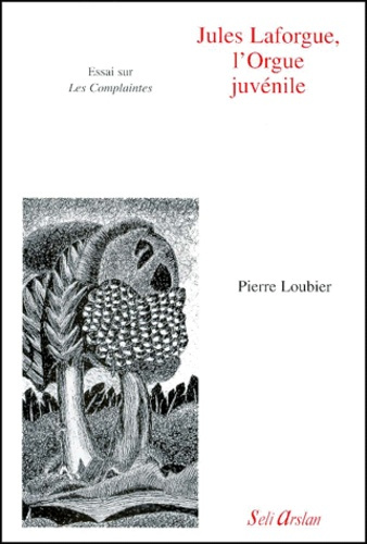 Emprunter Jules Laforgue, l'Orgue juvénile. Essai sur Les Complaintes livre