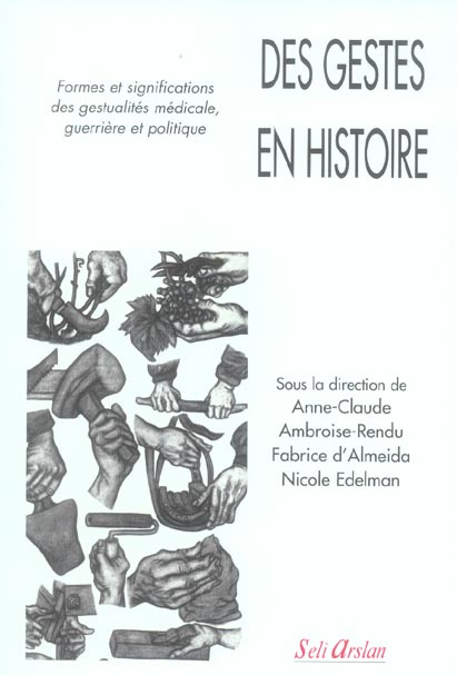 Emprunter Des gestes en histoire. Formes et significations des gestualités médicale, guerrière et politique livre