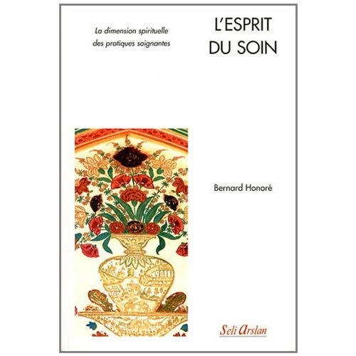 Emprunter L'esprit du soin. La dimension spirituelle des pratiques soignantes livre