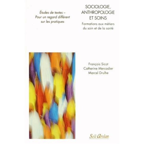Emprunter Sociologie, anthropologie et soins. Formation aux métiers du soin et de la santé livre