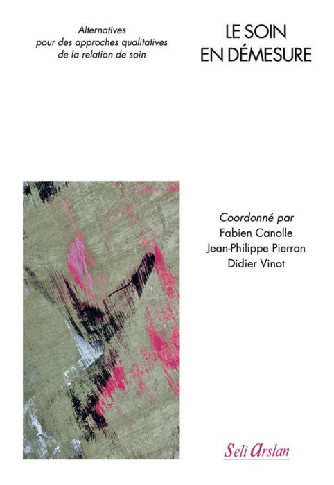Emprunter Le soin en démesure. Alternatives pour des approches qualitatives de la relation de soin livre