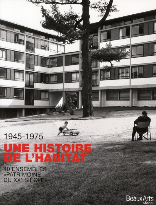 Emprunter 1945-1975 Une histoire de l'habitat. 40 ensembles de logements
