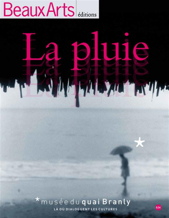 Emprunter La pluie. Musée du quai Branly livre
